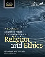 WJEC/Eduqas Religious Studies for A Level Year 2 & A2 - Religión y Ética - WJEC/Eduqas Religious Studies for A Level Year 2 & A2 - Religion and Ethics