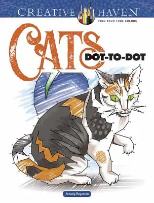 Creative Haven Gatos Punto a Punto Libro para colorear - Creative Haven Cats Dot-To-Dot Coloring Book