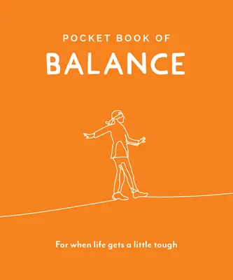 Libro de bolsillo del equilibrio: para cuando la vida se pone un poco dura - Pocket Book of Balance - For When Life Gets a Little Tough