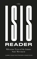 ISIS Reader - Textos emblemáticos del movimiento Estado Islámico - ISIS Reader - Milestone Texts of the Islamic State Movement