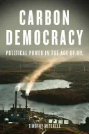 Democracia del carbono: El poder político en la era del petróleo - Carbon Democracy: Political Power in the Age of Oil