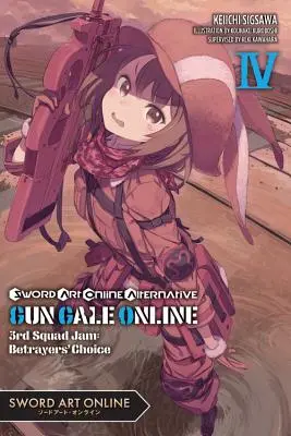 Sword Art Online Alternative Gun Gale Online, Vol. 4 (Novela Ligera): 3rd Squad Jam: Betrayers' Choice - Sword Art Online Alternative Gun Gale Online, Vol. 4 (Light Novel): 3rd Squad Jam: Betrayers' Choice