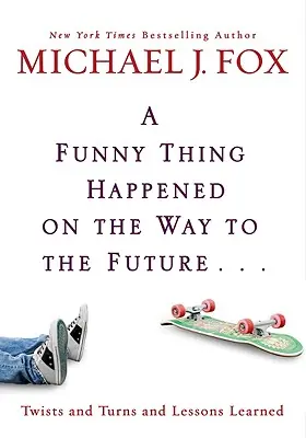 Sucedió algo curioso de camino al futuro: Vueltas, giros y lecciones aprendidas - Funny Thing Happened on the Way to the Future: Twists and Turns and Lessons Learned