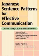 Japanese Sentence Patterns for Effective Communication: Curso de autoaprendizaje y referencia - Japanese Sentence Patterns for Effective Communication: A Self-Study Course and Reference