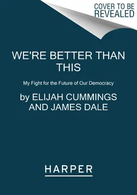 Somos mejores que esto: Mi lucha por el futuro de nuestra democracia - We're Better Than This: My Fight for the Future of Our Democracy