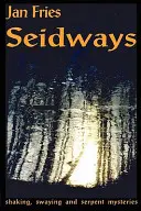 Seidways: Misterios de sacudidas, balanceos y serpientes - Seidways: Shaking, Swaying and Serpent Mysteries