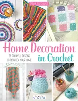 Decoración casera con ganchillo: 25 coloridos diseños para alegrar su hogar - Home Decoration in Crochet: 25 Colourful Designs to Brighten Your Home