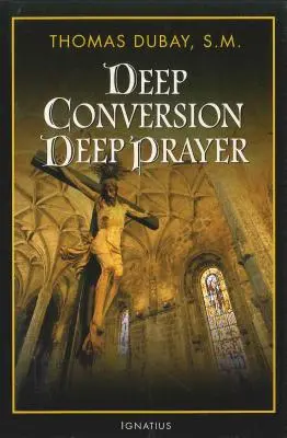 Conversión profunda/Oración profunda - Deep Conversion/Deep Prayer