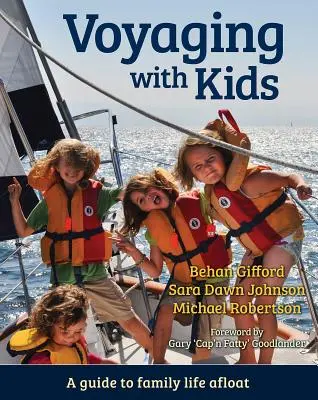 Viajar con niños: Guía de la vida familiar a flote - Voyaging with Kids: A Guide to Family Life Afloat