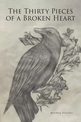 Las treinta piezas de un corazón roto - The Thirty Pieces of a Broken Heart