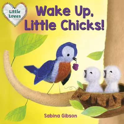 ¡Despertad, pollitos! (Pequeños Amores) - Wake Up, Little Chicks! (Little Loves)