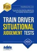 Pruebas de juicio situacional para conductores de tren: 100 preguntas de práctica para ayudarle a pasar su tren de aprendiz conductor SJT - Train Driver Situational Judgement Tests: 100 Practice Questions to Help You Pass Your Trainee Train Driver SJT