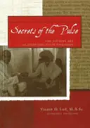 Secretos del Pulso - El Antiguo Arte del Diagnóstico Ayurvédico del Pulso: 2ª Edición - Secrets of the Pulse - The Ancient Art of Ayurvedic Pulse Diagnosis: 2nd Edition