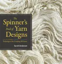 The Spinner's Book of Yarn Designs: Técnicas para crear 80 hilos - The Spinner's Book of Yarn Designs: Techniques for Creating 80 Yarns
