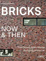 Ladrillos de ayer y de hoy: El material de construcción más antiguo fabricado por el hombre - Bricks Now & Then: The Oldest Man-Made Building Material