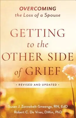 Llegar al otro lado del duelo: Superar la pérdida del cónyuge - Getting to the Other Side of Grief: Overcoming the Loss of a Spouse