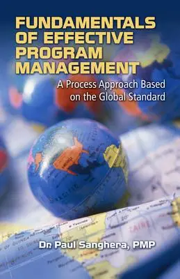 Fundamentos de la gestión eficaz de programas: Un Enfoque de Proceso Basado en el Estándar Global - Fundamentals of Effective Program Management: A Process Approach Based on the Global Standard