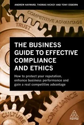 Guía empresarial para un cumplimiento y una ética eficaces: Por qué no funciona el cumplimiento y cómo solucionarlo - The Business Guide to Effective Compliance and Ethics: Why Compliance Isn't Working - And How to Fix It