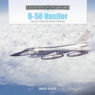 B-58 Hustler: El bombardero Mach 2 de Convair en la Guerra Fría - B-58 Hustler: Convair's Cold War Mach 2 Bomber