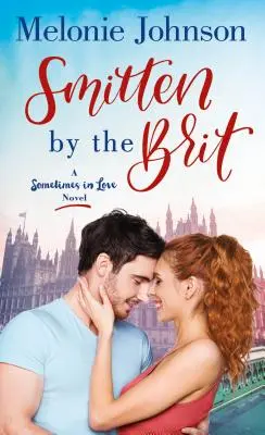Fascinado por los británicos: Una novela a veces enamorada - Smitten by the Brit: A Sometimes in Love Novel