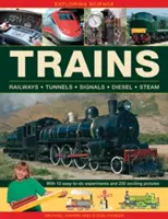 Explorando la ciencia: Trenes: Con 10 experimentos fáciles de hacer y 230 imágenes emocionantes - Exploring Science: Trains: With 10 Easy-To-Do Experiments and 230 Exciting Pictures