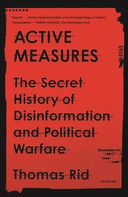 Medidas activas: La historia secreta de la desinformación y la guerra política - Active Measures: The Secret History of Disinformation and Political Warfare