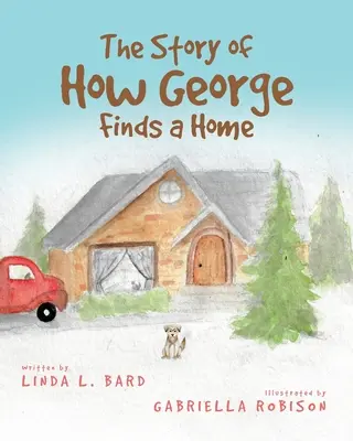 La historia de cómo George encuentra un hogar - The Story of How George Finds a Home