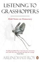 Escuchando a los saltamontes - Notas de campo sobre la democracia - Listening to Grasshoppers - Field Notes on Democracy