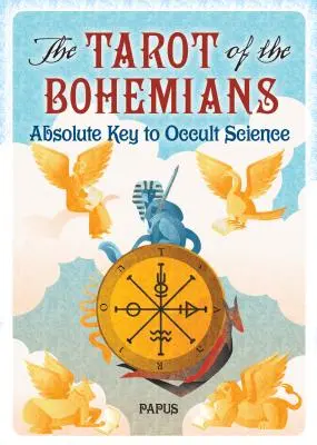 El Tarot de los Bohemios: Clave absoluta de la ciencia oculta - The Tarot of the Bohemians: Absolute Key to Occult Science