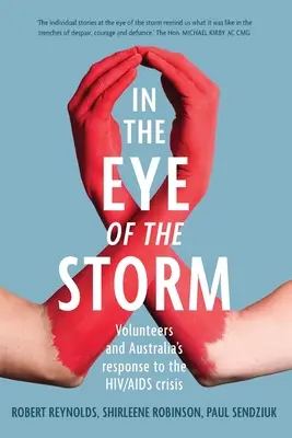 En el ojo de la tormenta: Los voluntarios y la respuesta australiana a la crisis del VIH/SIDA - In the Eye of the Storm: Volunteers and Australia's Response to the Hiv/AIDS Crisis