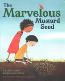 El Maravilloso Grano de Mostaza - The Marvelous Mustard Seed