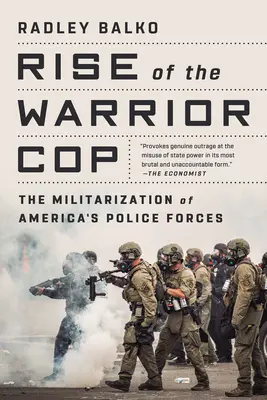 El auge del policía guerrero: la militarización de las fuerzas policiales estadounidenses - Rise of the Warrior Cop: The Militarization of America's Police Forces