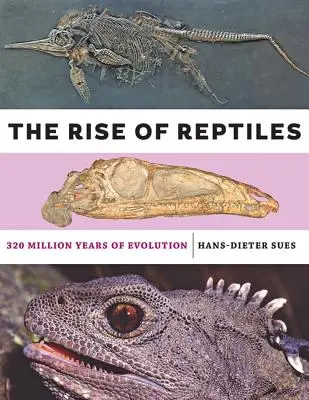 El auge de los reptiles: 320 millones de años de evolución - The Rise of Reptiles: 320 Million Years of Evolution