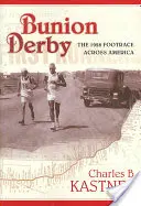 Derby de juanetes: La carrera a pie por América de 1928 - Bunion Derby: The 1928 Footrace Across America