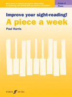 ¡Mejora tu lectura a primera vista! Una pieza a la semana Piano Grado 6 - Improve your sight-reading! A piece a week Piano Grade 6