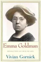 Emma Goldman: La revolución como forma de vida - Emma Goldman: Revolution as a Way of Life