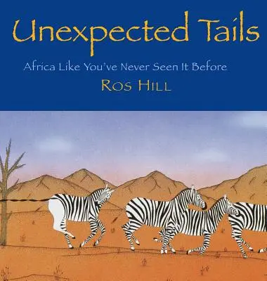 Colas inesperadas: África como nunca antes la habías visto - Unexpected Tails: Africa Like You've Never Seen It Before