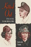 Kitted Out - Estilo y cultura juvenil en la Segunda Guerra Mundial - Kitted Out - Style and Youth Culture in the Second World War