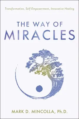 El camino de los milagros: El acceso a la superconciencia - The Way of Miracles: Accessing Your Superconsciousness