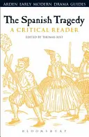 La tragedia española: Una lectura crítica - The Spanish Tragedy: A Critical Reader