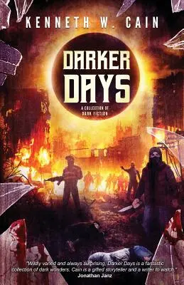 Días más oscuros: Una colección de ficción oscura - Darker Days: A Collection of Dark Fiction