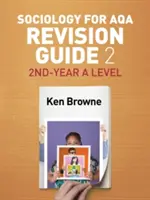 Sociology for Aqa Revision Guide 2: 2º A Level - Sociology for Aqa Revision Guide 2: 2nd-Year a Level