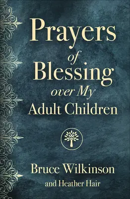 Oraciones de bendición por mis hijos adultos - Prayers of Blessing Over My Adult Children