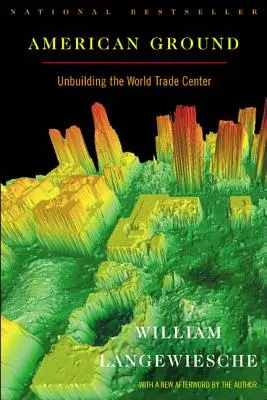 American Ground: La reconstrucción del World Trade Center - American Ground: Unbuilding the World Trade Center