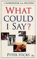 ¿Qué podría decir? Manual para ayudantes - What Could I Say?: A Handbook for Helpers