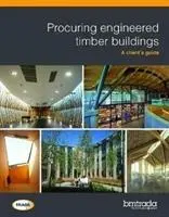 Adquisición de edificios de madera - Guía del cliente - Procuring engineered timber buildings - A client's guide