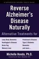 Revertir la Enfermedad de Alzheimer Naturalmente: Tratamientos Alternativos Para La Demencia Incluyendo La Enfermedad De Alzheimer - Reverse Alzheimer's Disease Naturally: Alternative Treatments for Dementia Including Alzheimer's Disease