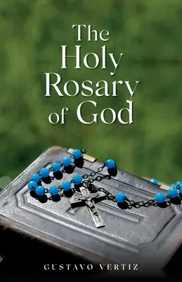 El Santo Rosario de Dios - The Holy Rosary of God