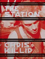 Chris Killip: La estación - Chris Killip: The Station