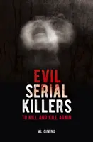 Asesinos en serie malvados - Matar y volver a matar - Evil Serial Killers - To Kill and Kill Again